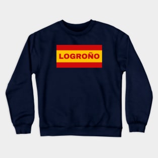 Logroño City in Spanish Flag Colors Crewneck Sweatshirt